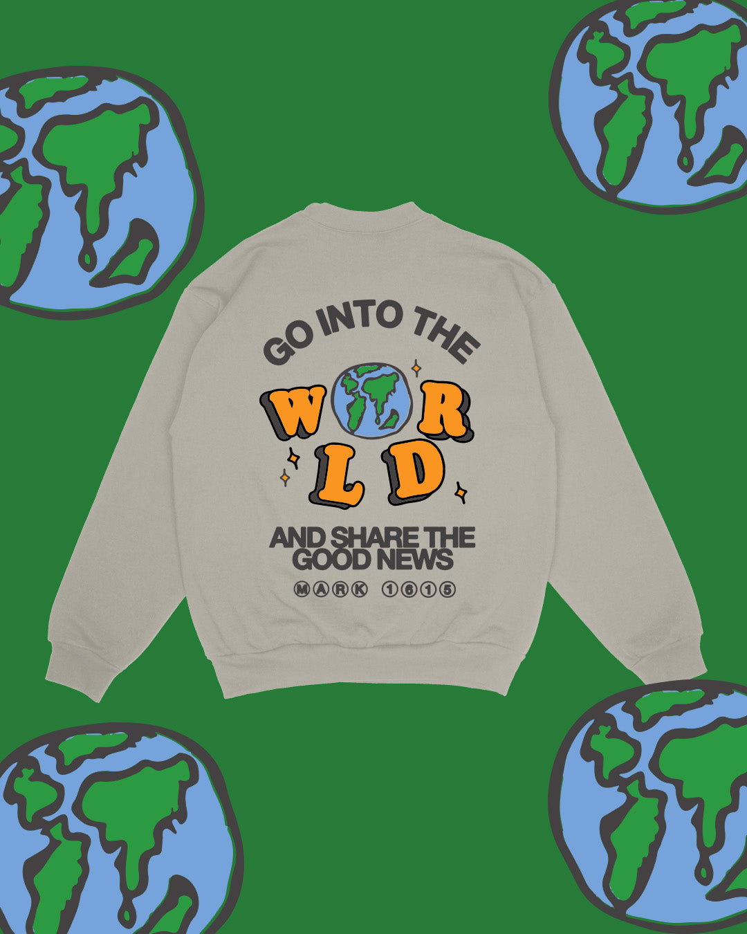 "Go Into The World" Crewneck