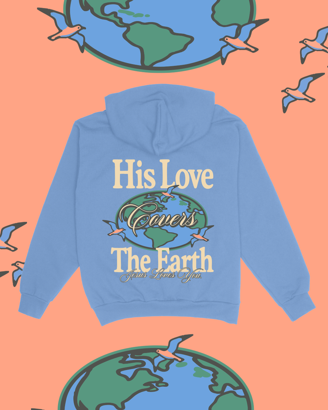 NEW || "His Love Covers The Earth" Hoodie