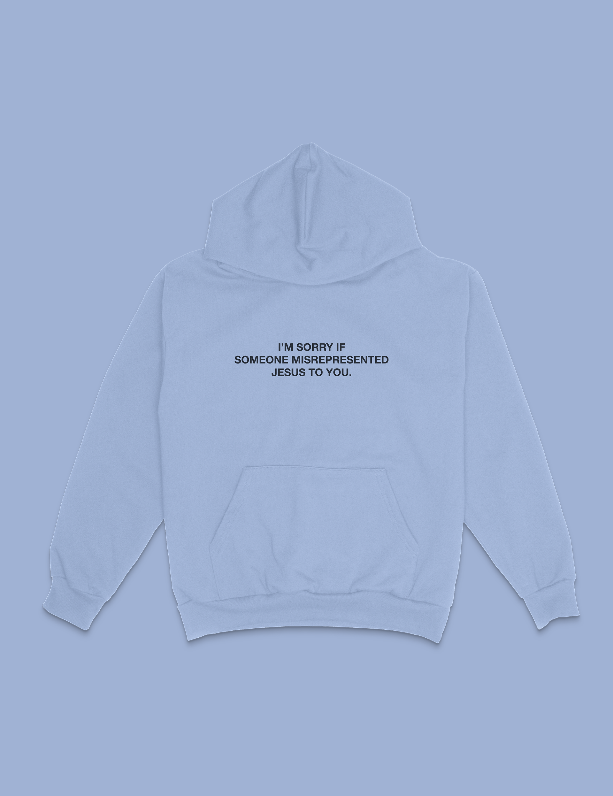 "I'm Sorry" Hoodie || Glacier Blue (Pre-Order)