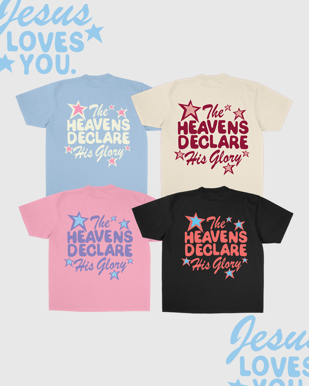 "Heavens Declare His Glory" Tee Jesus Loves You