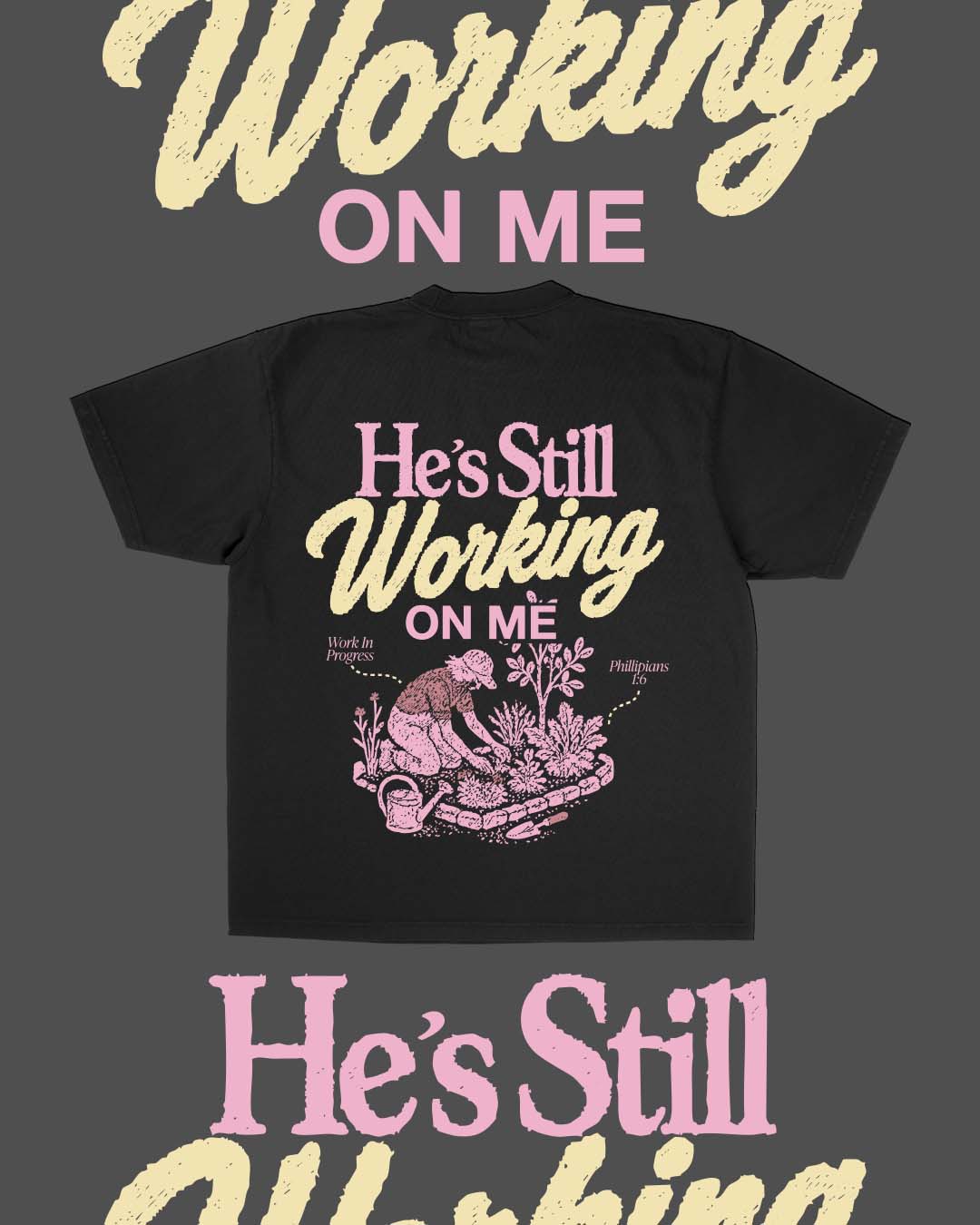 *Imperfect* "He's Still Working On Me" Tee