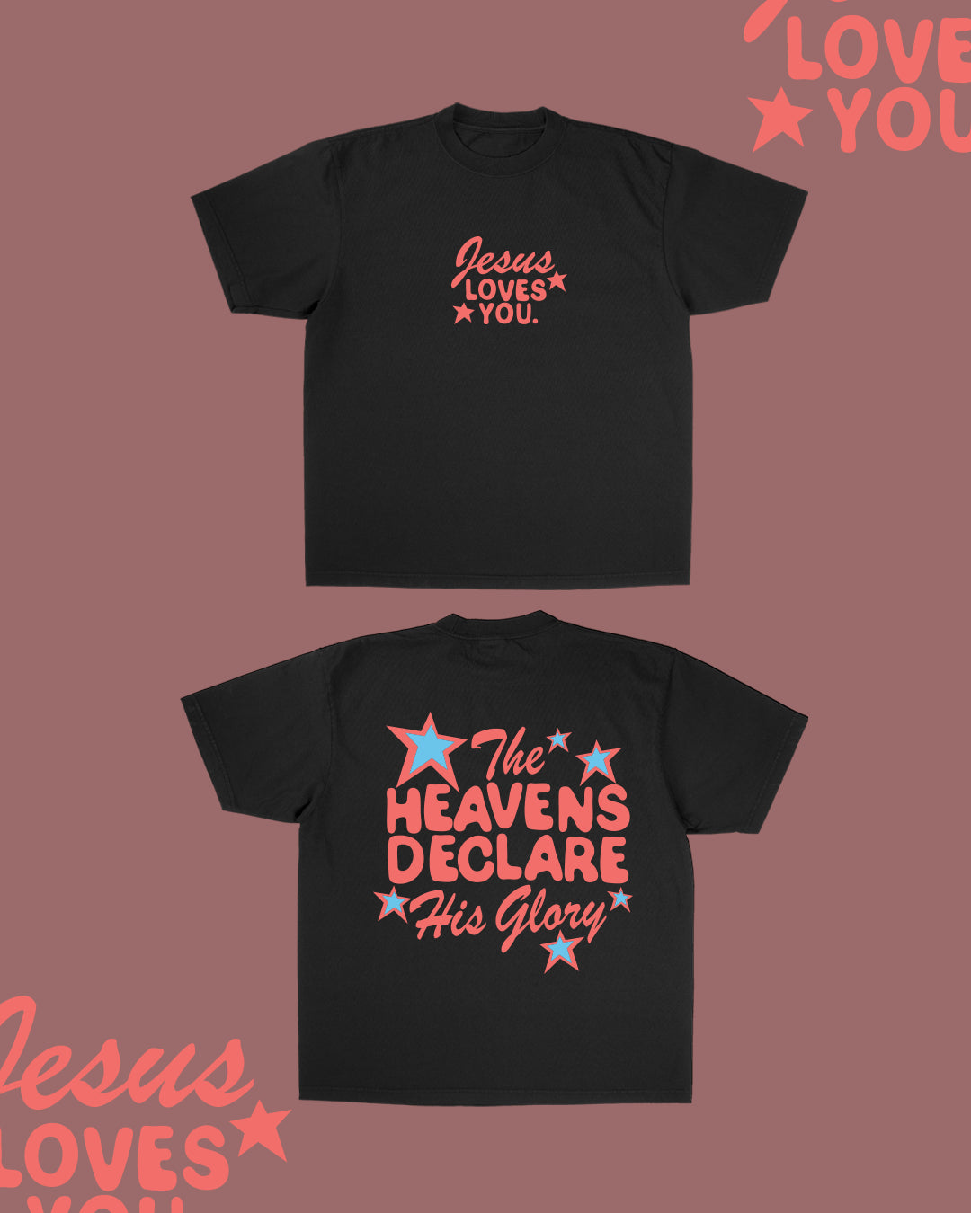 "Heavens Declare His Glory" Tee Jesus Loves You