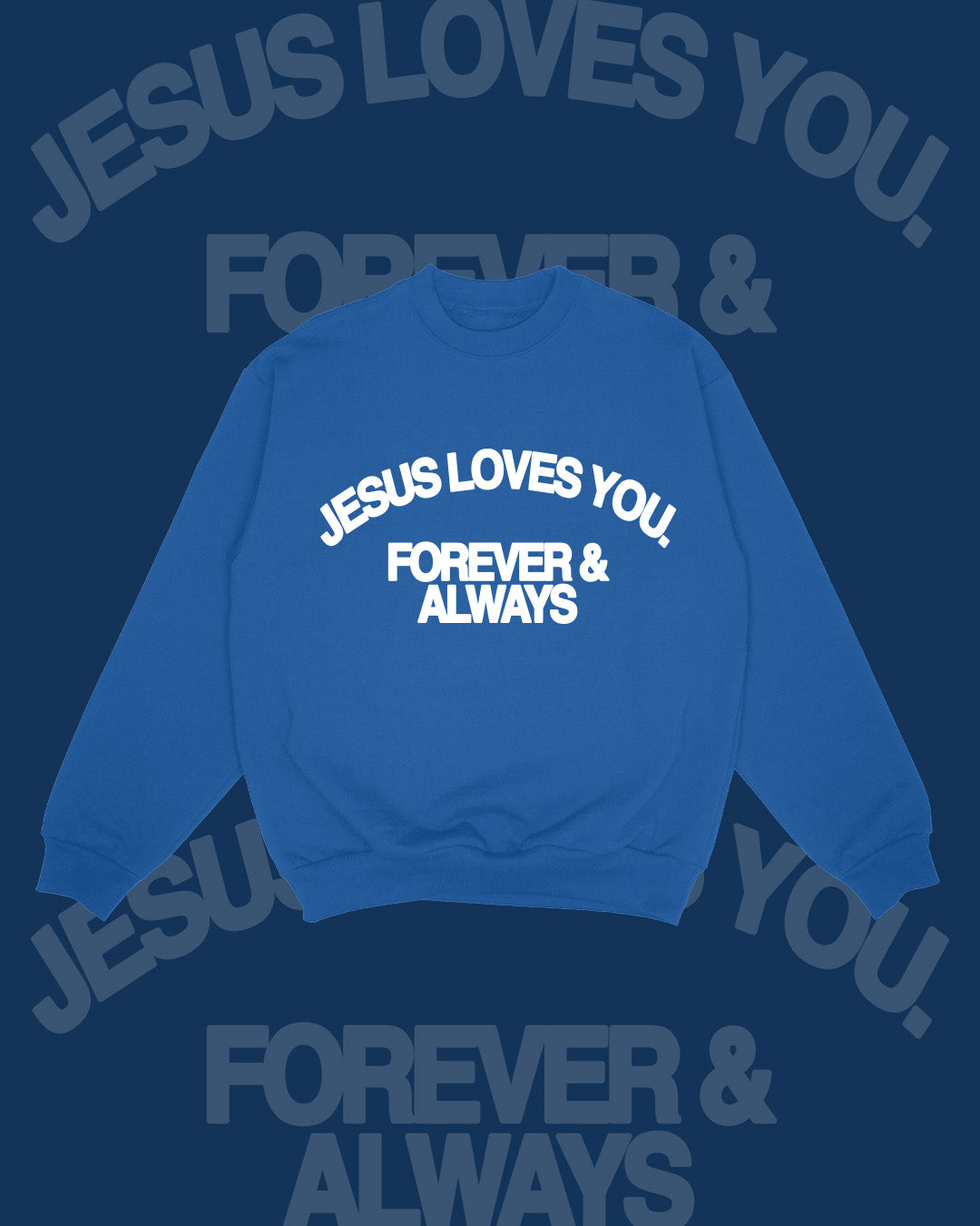 NEW || "Jesus Loves You Forever & Always" Crewneck || Royal