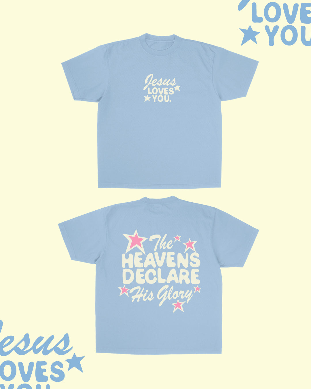 "Heavens Declare His Glory" Tee Jesus Loves You