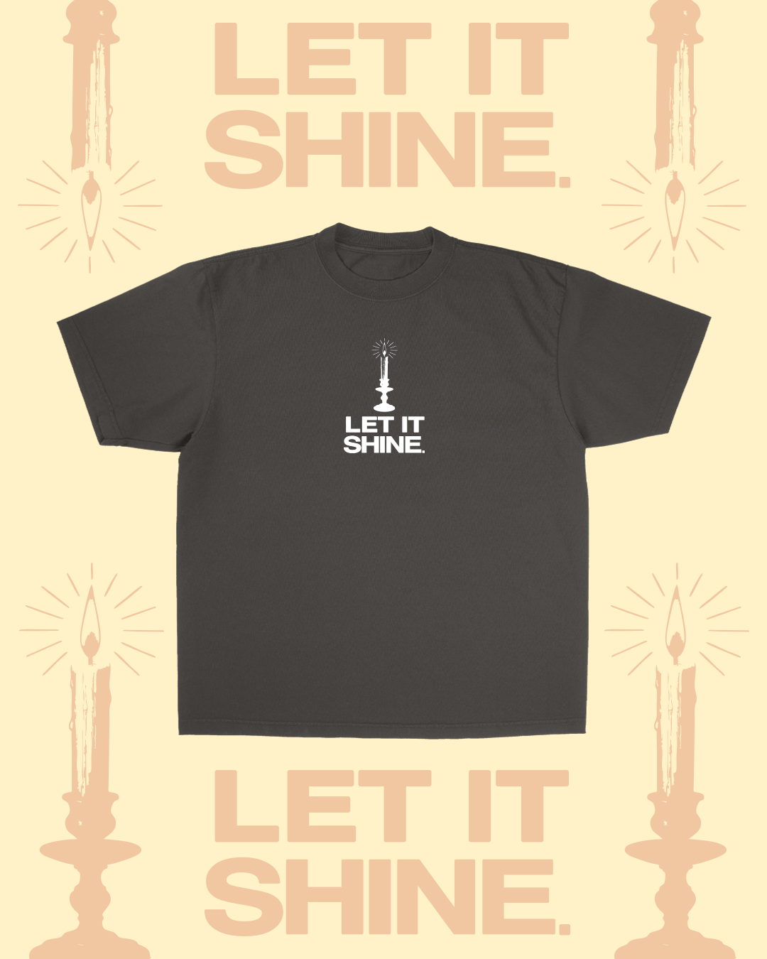 "Let It Shine." || Free Shirt (applied at checkout)
