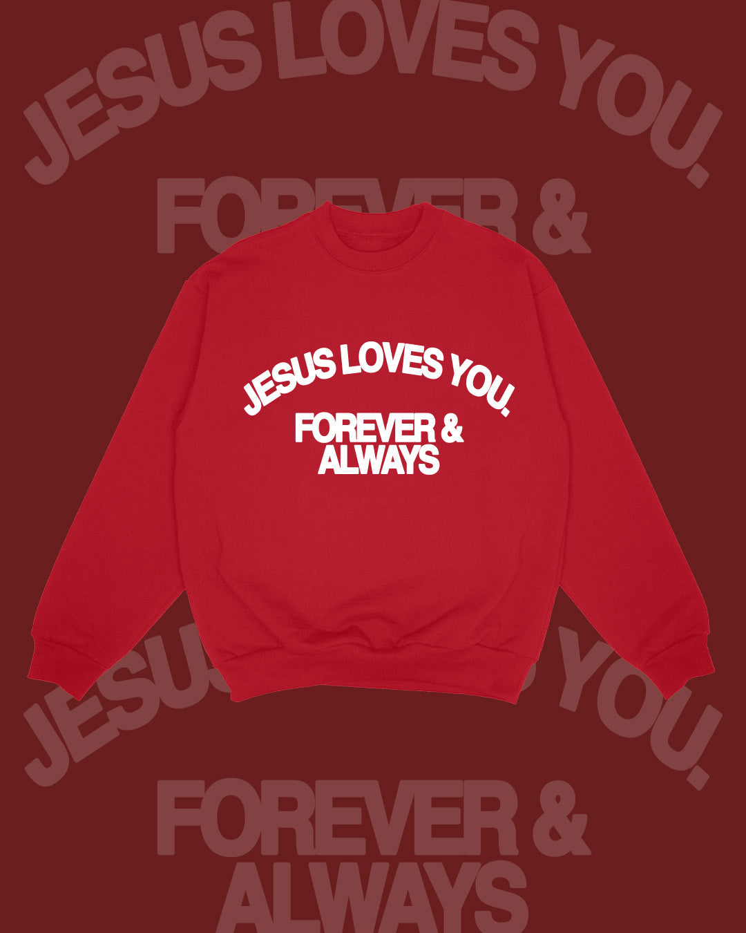 NEW || "Jesus Loves You Forever & Always" Crewneck || Red